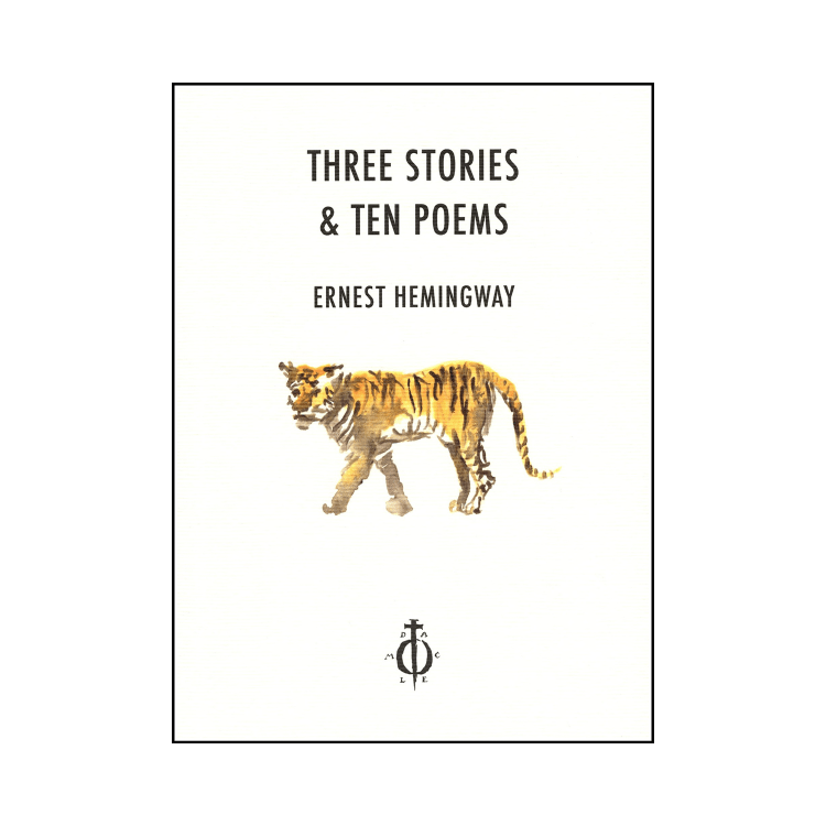Ernest Hemingway, Three Stories and Ten Poems