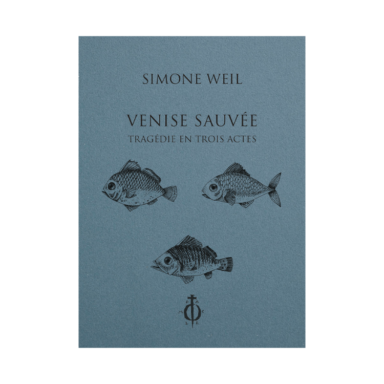 Simone Weil, Venise sauvée : tragédie en trois actes